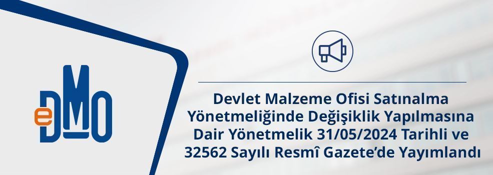 Devlet Malzeme Ofisi Satınalma Yönetmeliğinde Değişiklik Yapılmasına Dair Yönetmelik 31/05/2024 Tarihli ve 32562 Sayılı Resmî Gazete’de Yayımlandı